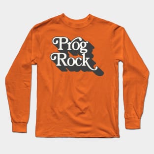 Prog Rock - Typographic Progressive Rock Lover Gift Long Sleeve T-Shirt